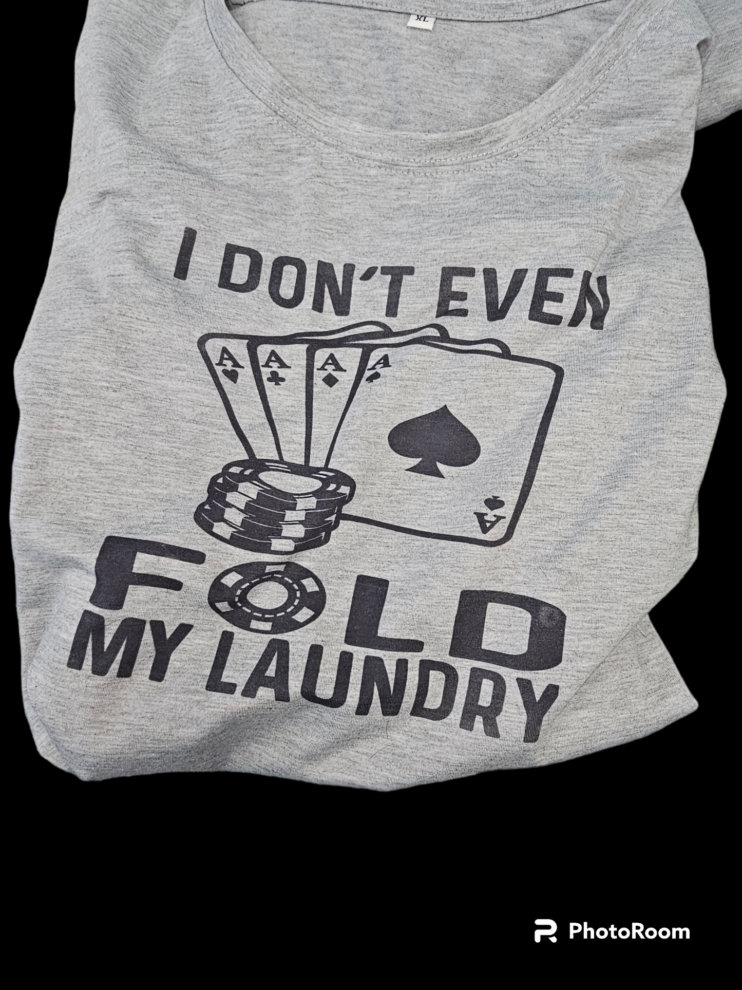 I dont even fold my laundry t shirt